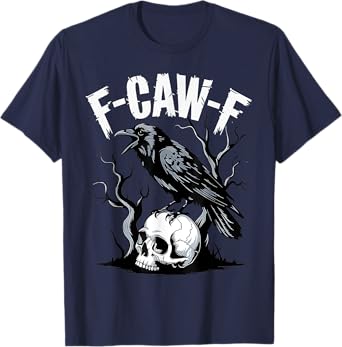 Black Crow F-Caw-F Funny Black Bird Skull Adult Humor T-Shirt
