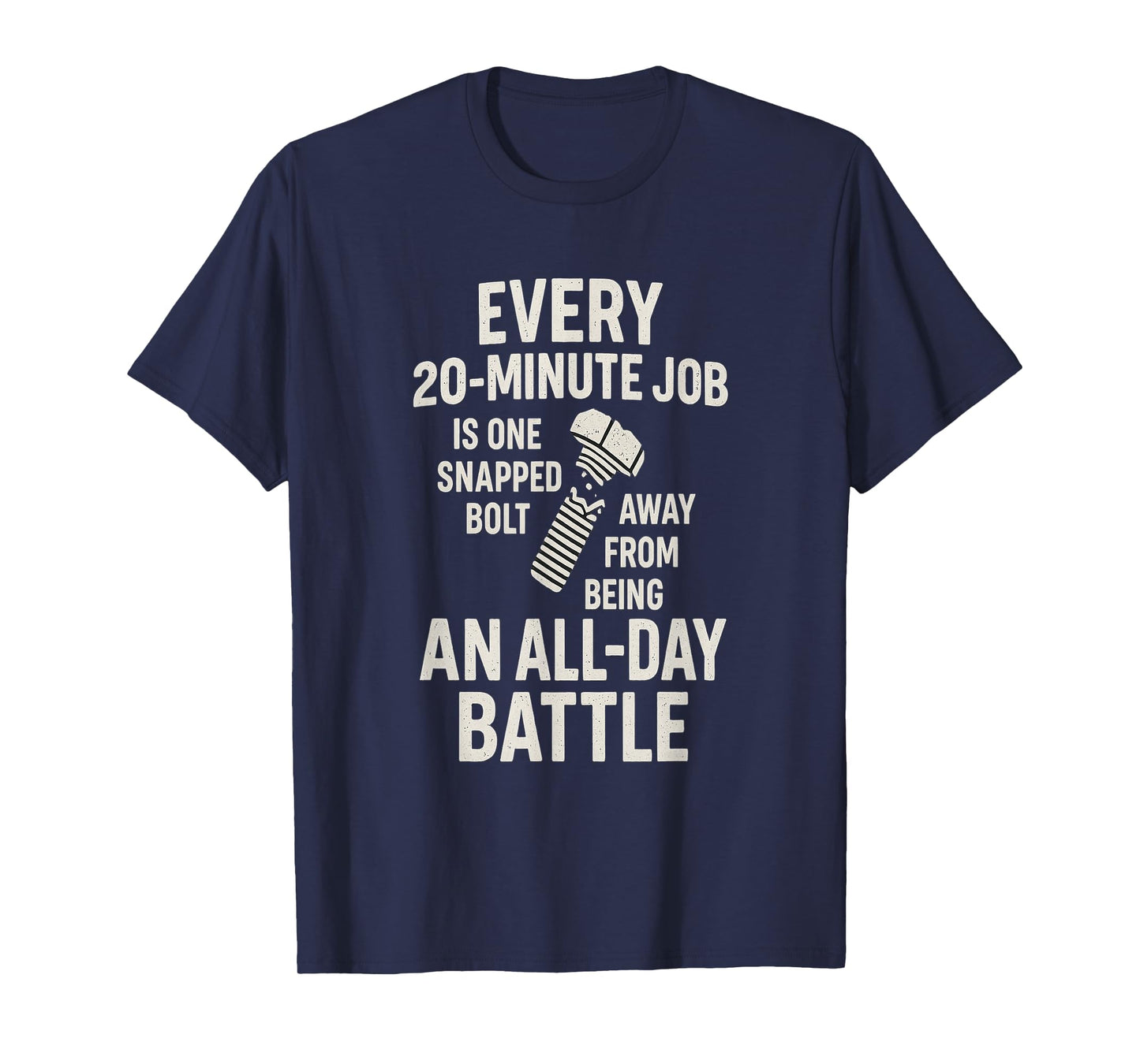 Mechanic Humor - Snapped Bolt All Day Battle T-Shirt