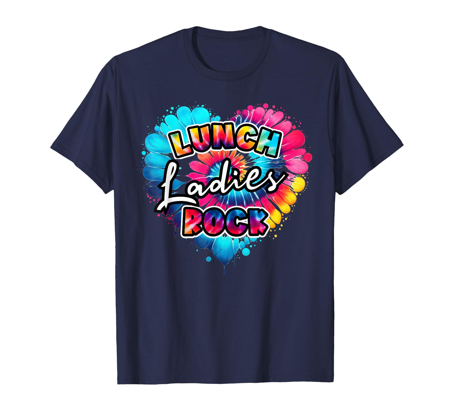 School Lunch Lady squad a Heart Tie dye lunch ladies rock T-Shirt