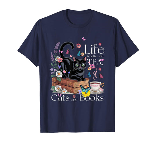 Funny Cat Sayings Life Is Better With Tea Cats And Books T-Shirt