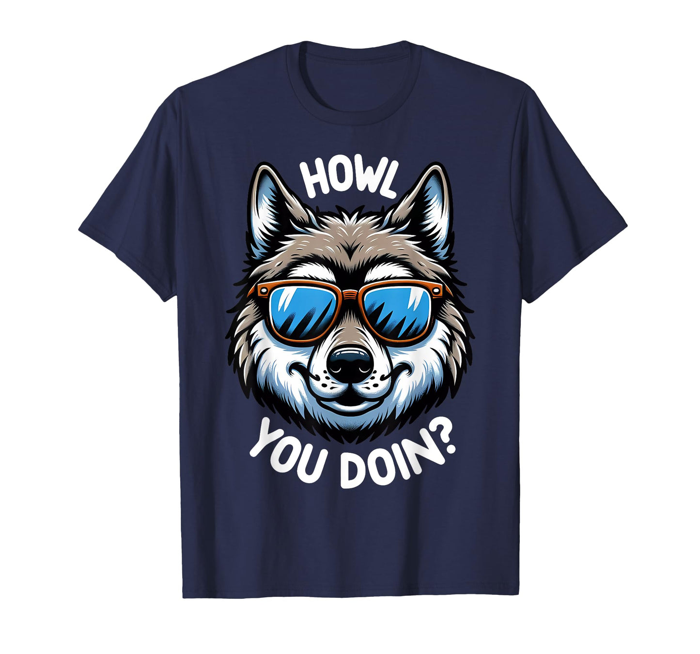 Funny Wolf Howl You Doin Wildlife Animal Pun Lover T-Shirt