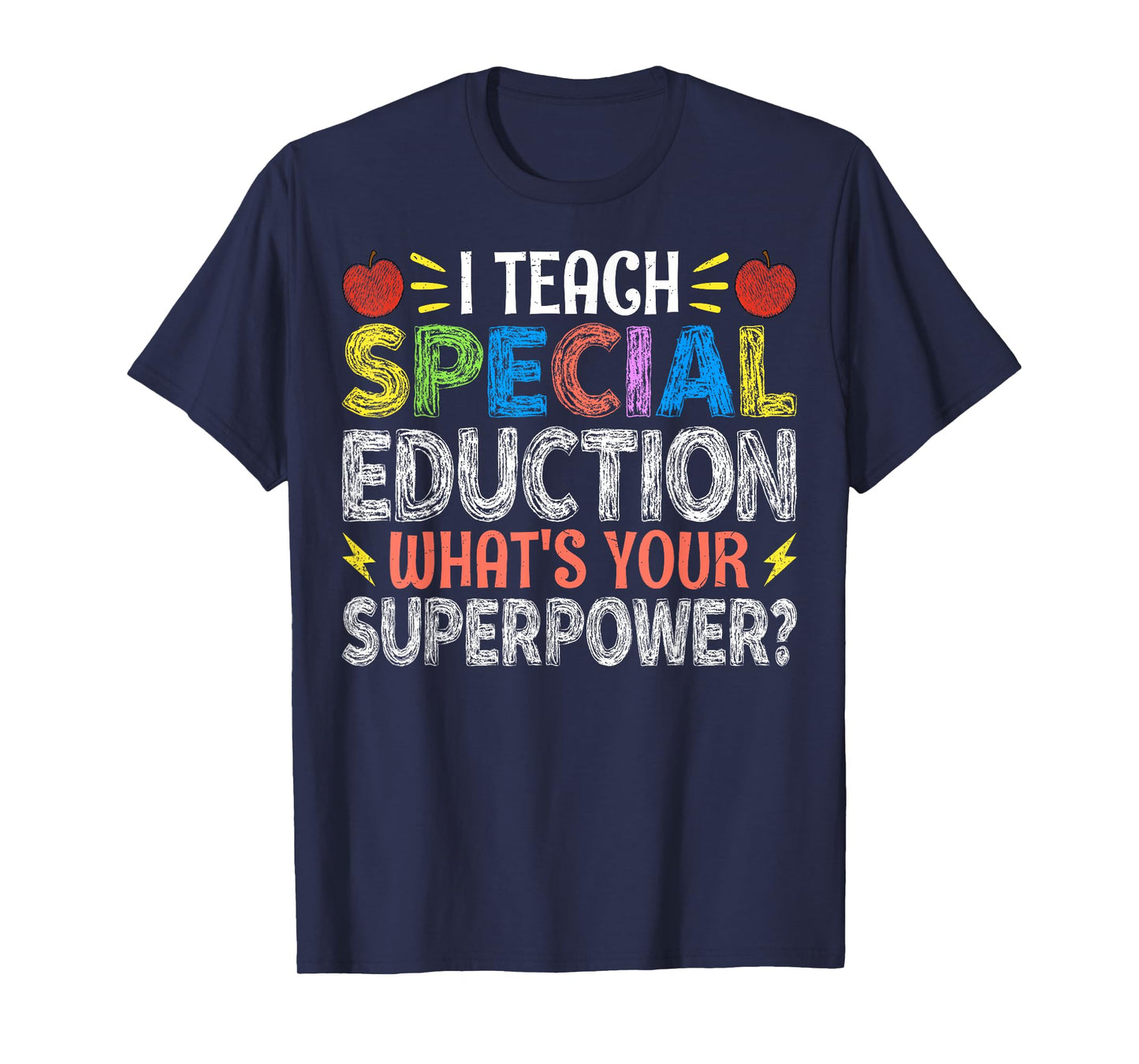 I Teach Special Education - SPED Special Education Teacher T-Shirt for Men Women