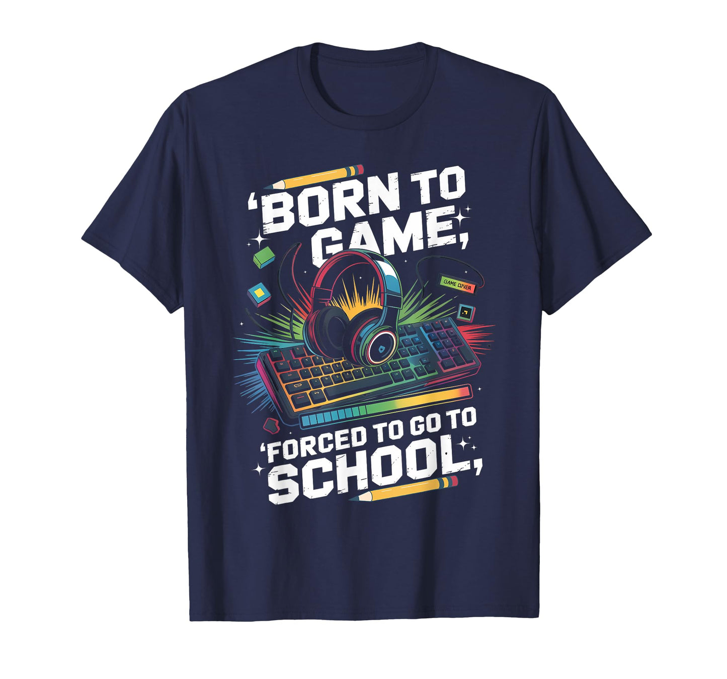 Born to Game Forced to Go to School Funny Back To School Boy T-Shirt