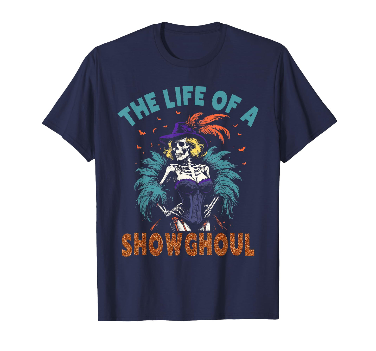The Life of A Showghoul Retro Skeleton Showgirl Halloween T-Shirt