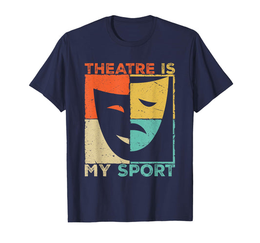 Vintage Theatre Is My Sport Musical Theater Thespian T-Shirt