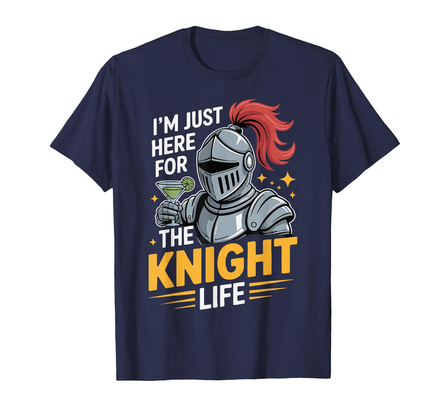 I'm Just Here for The Knight Life T-Shirt