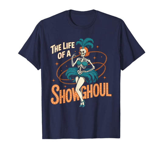 The Life of A Showghoul Retro Halloween Show Skeleton Girl T-Shirt