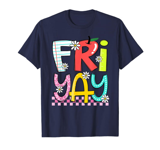 Funny Fri-Yay Happy Friday Teacher Weekend Back To School T-Shirt
