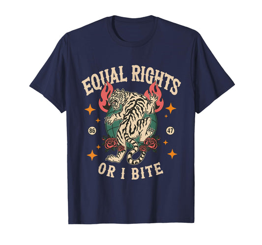 Equal Rights Or I Bite Tiger Equality Women Feminist T-Shirt