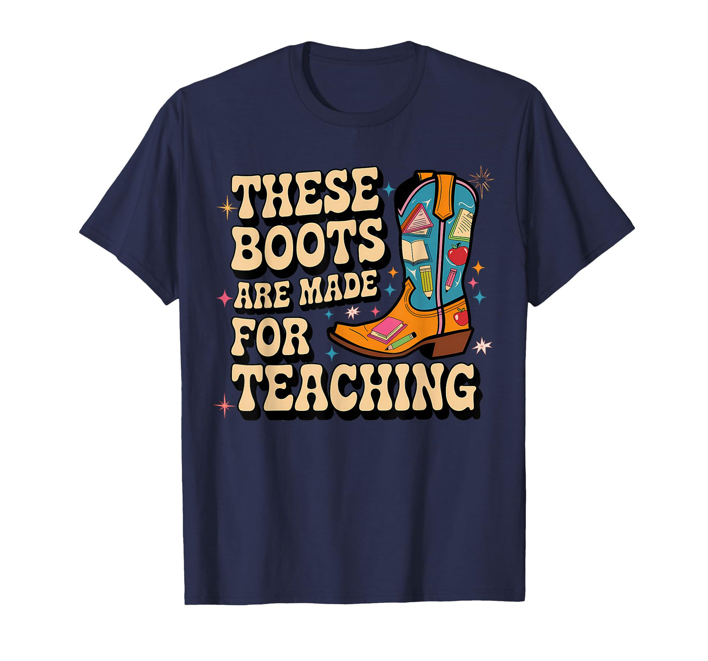 These Boots Are Made For Teaching Bruh We Back Teacher Funny T-Shirt