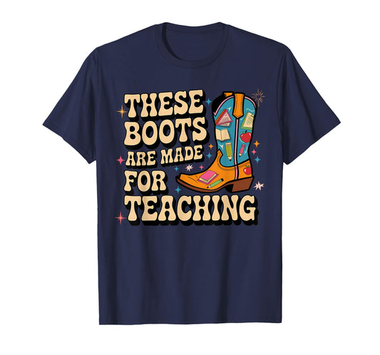 These Boots Are Made For Teaching Bruh We Back Teacher Funny T-Shirt
