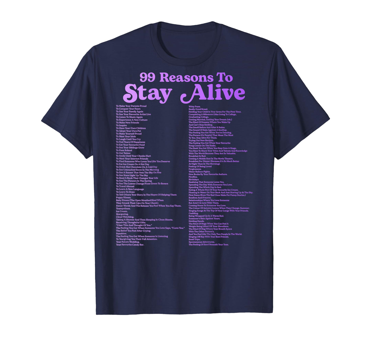 99 Reasons To Stay Alive Mental Health Cute Positive (BACK) T-Shirt