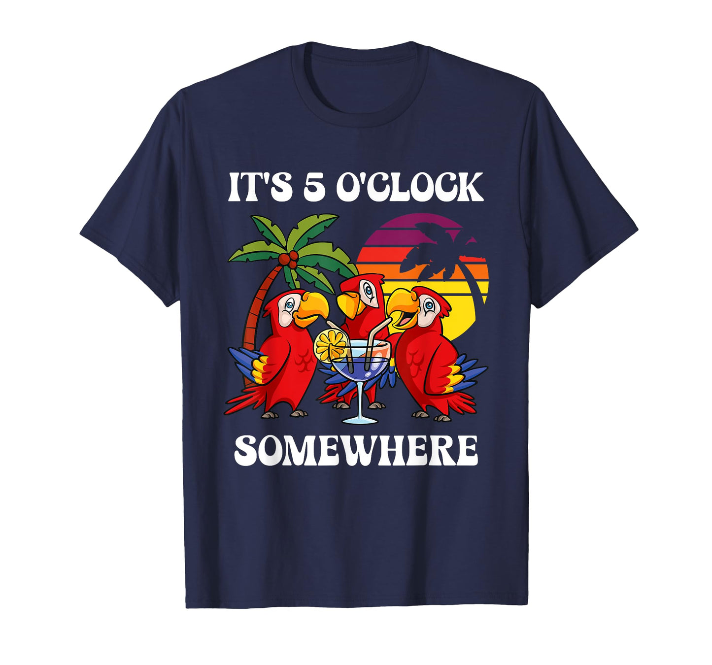 It's 5 O'clock Somewhere Vacation Drinking Parrot T-Shirt