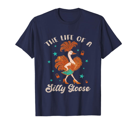 The Life of A Silly-Goose Funny Trendy Meme Show Girl T-Shirt