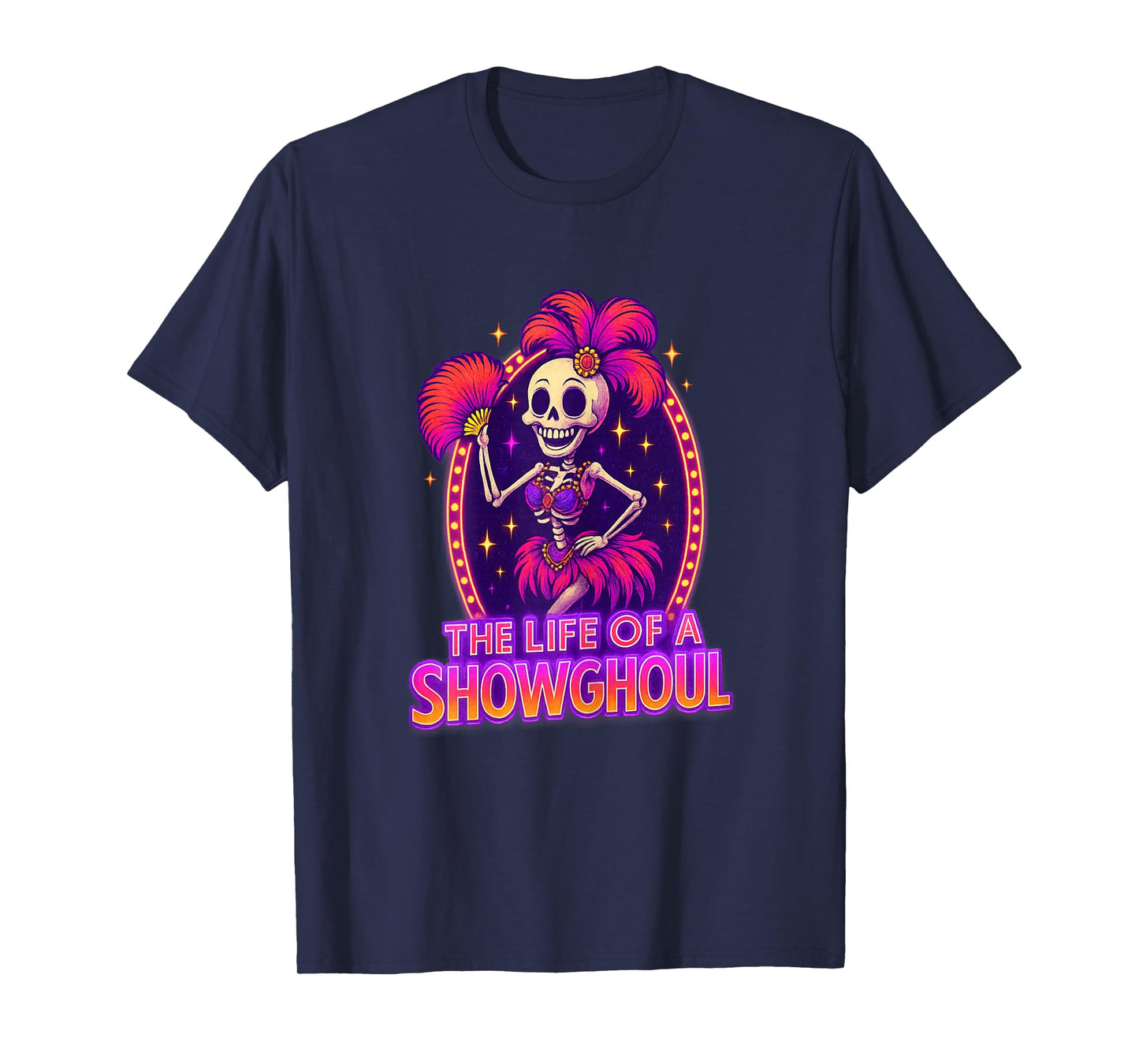 The Life of a Showghoul Retro Funny Halloween Show Skeleton T-Shirt