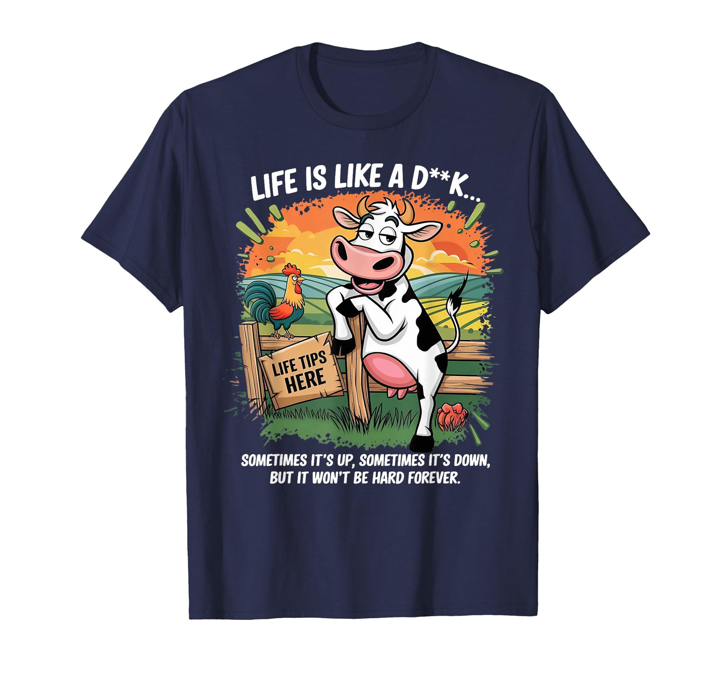 Cow Life Is Like A Dick Sometimes It's Up Sometimes Its Down T-Shirt