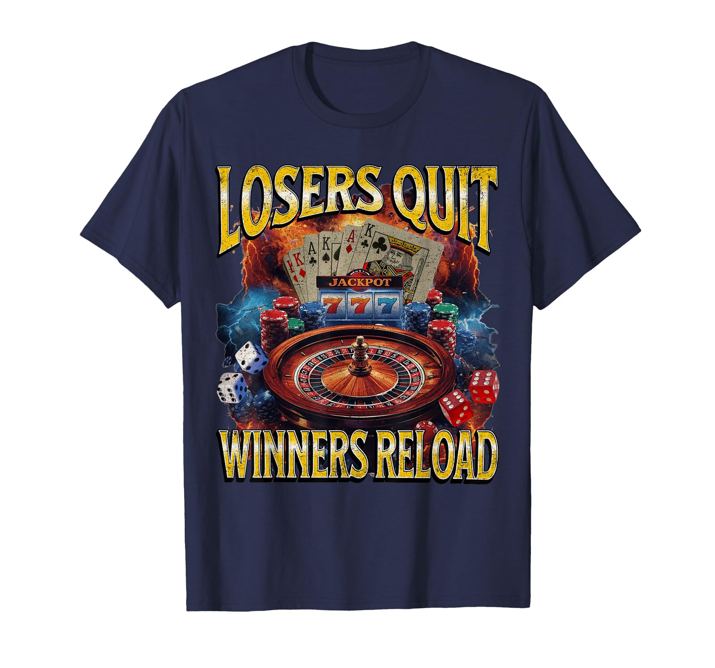 Losers Quit Winners Reload Funny Gambling Meme Bootleg T-Shirt