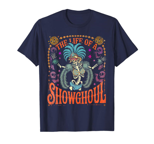 Funny The Life of A Showghoul The Life of A Show Girl T-Shirt