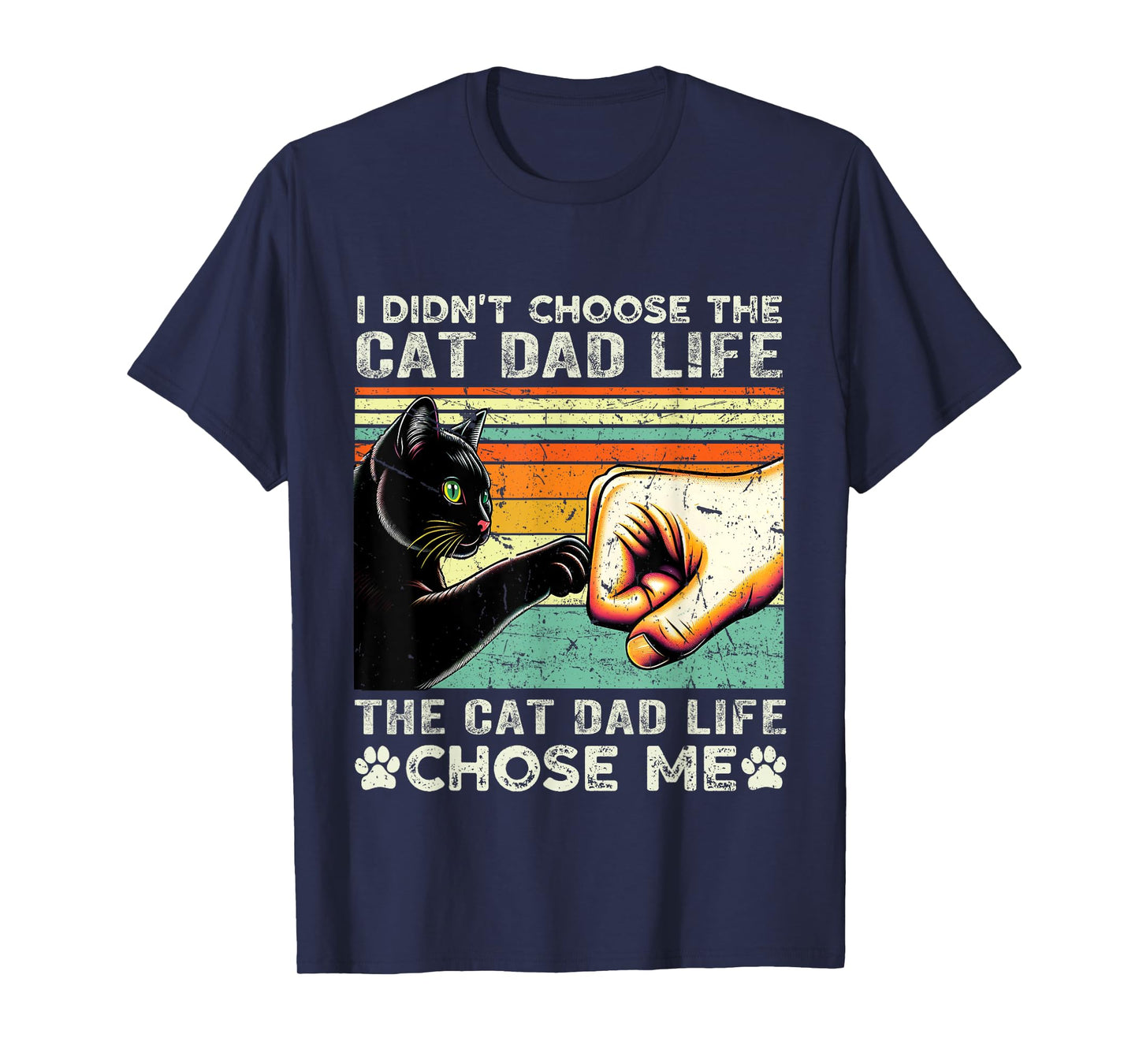 I Didn't Choose The Cat Dad Life funny cat lovers vintage T-Shirt for Men Women