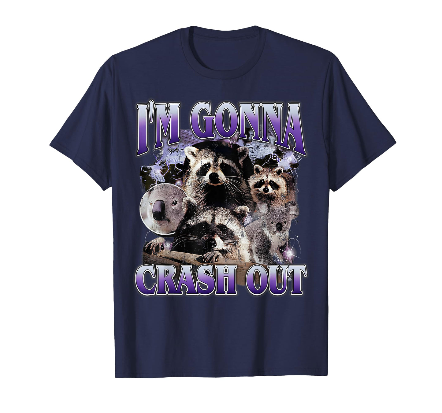 I'm Gonna Crash Out Funny Meme Racoon Humorous Sarcastic T-Shirt