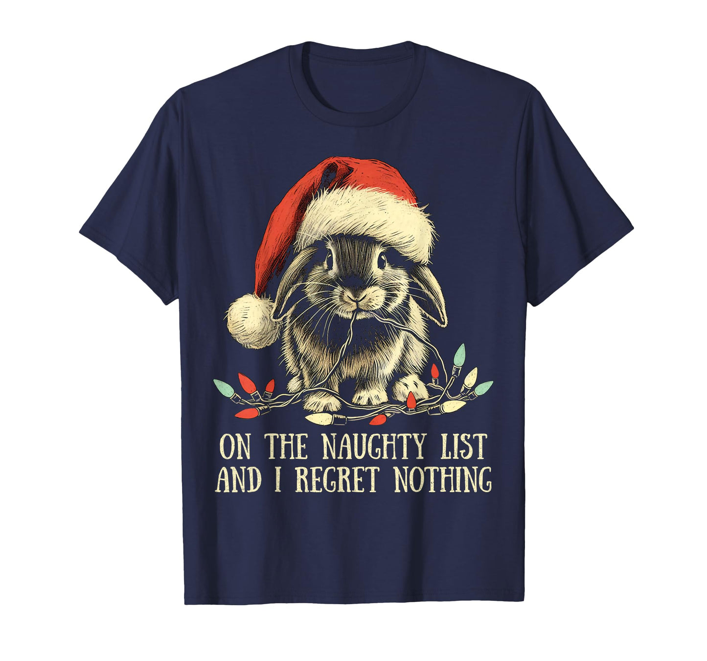 On The Naughty List And I Regret Nothing Rabbit Christmas T-Shirt