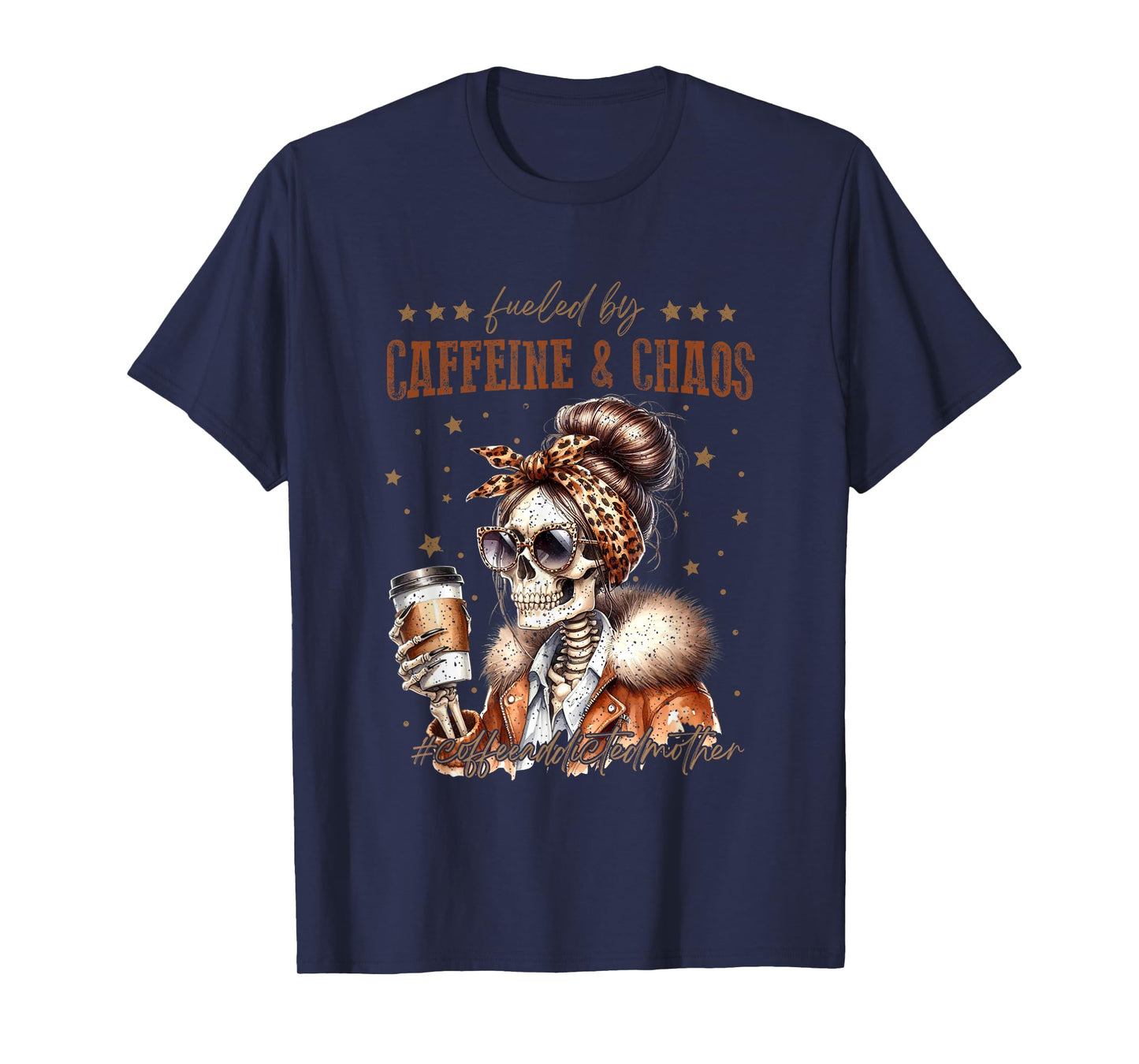 Fueled By Caffeine And Chaos Coffee Addict T-Shirt