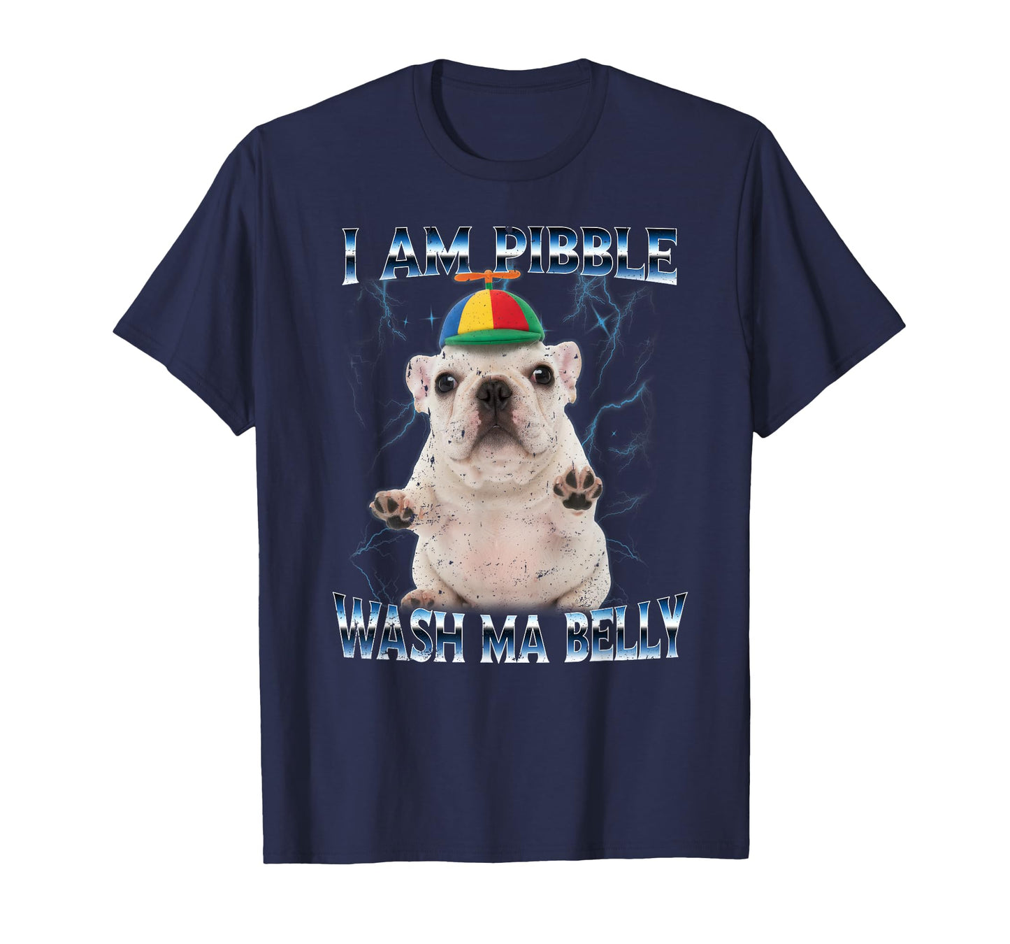 I am Pibble Dog Puppy Wash Clean My Belly Funny Meme T-Shirt