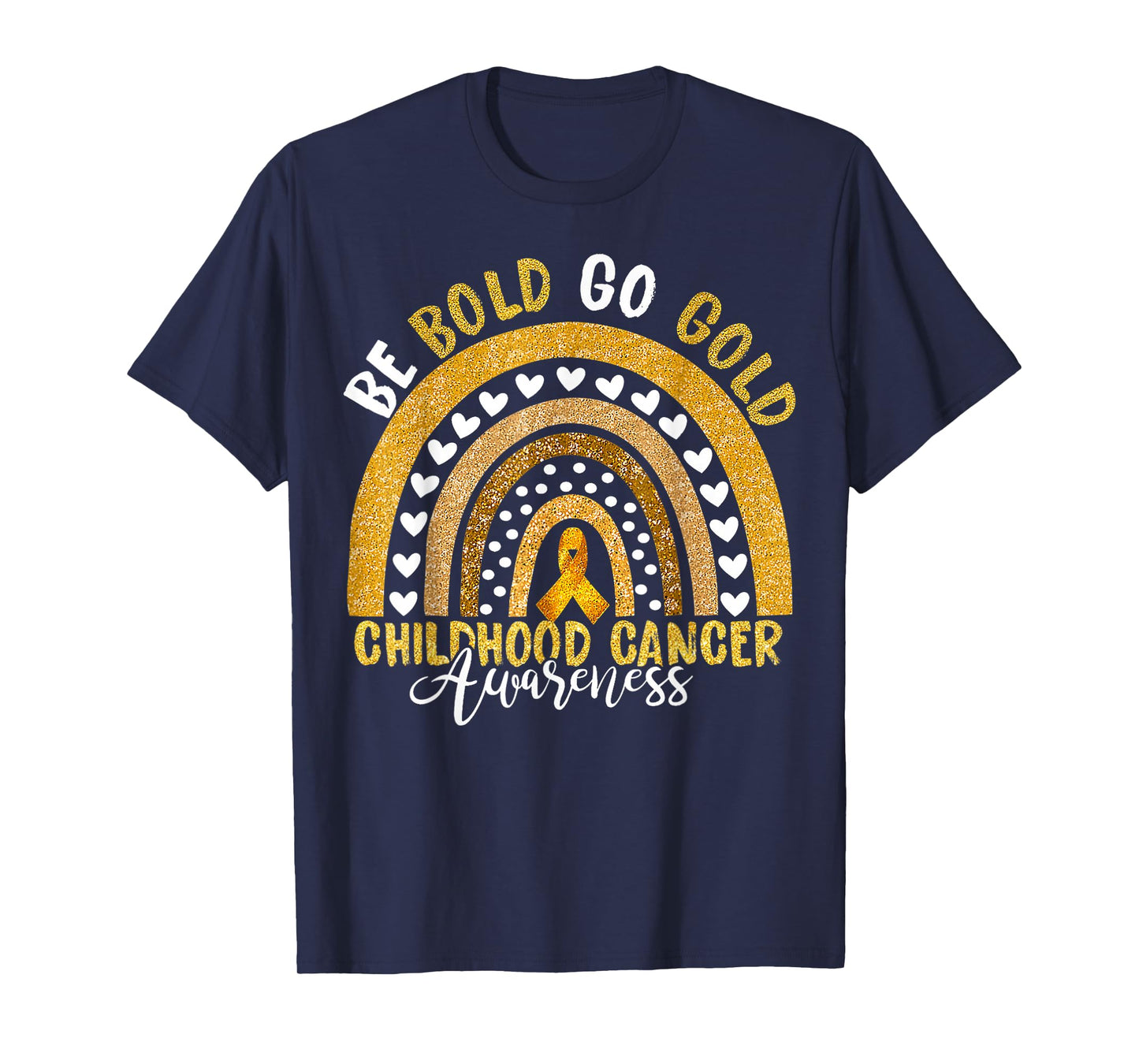 Childhood Be Bold Go Gold Childhood Cancer Awareness Rainbow T-Shirt