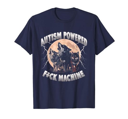 Autism Powered F ck Machine Funny Meme Wolf Autistic Retro T-Shirt