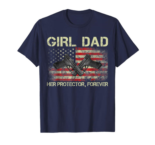 Girl Dad Her Protector Forever Funny Father of Girls T-Shirt