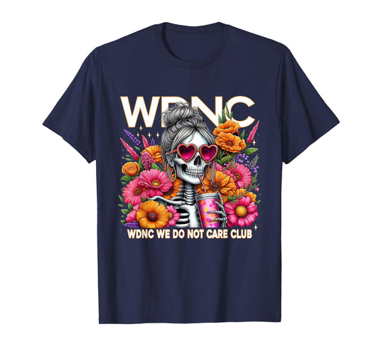 WDNC Skeleton Girl We Do Not Care Club T-Shirt
