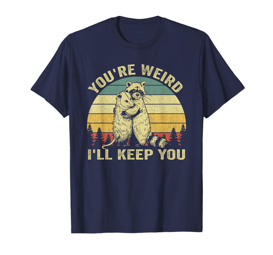 You're Weird I'll Keep You Funny Raccoon Opossum Couple T-Shirt
