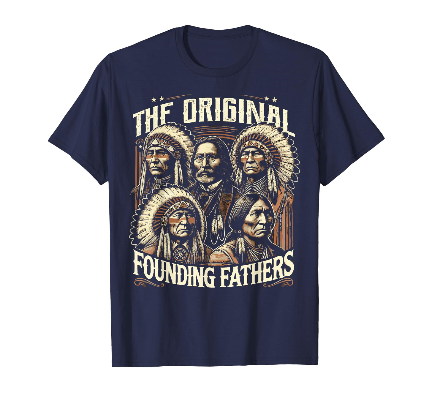 The Original Founding Fathers Native American Themed T-Shirt