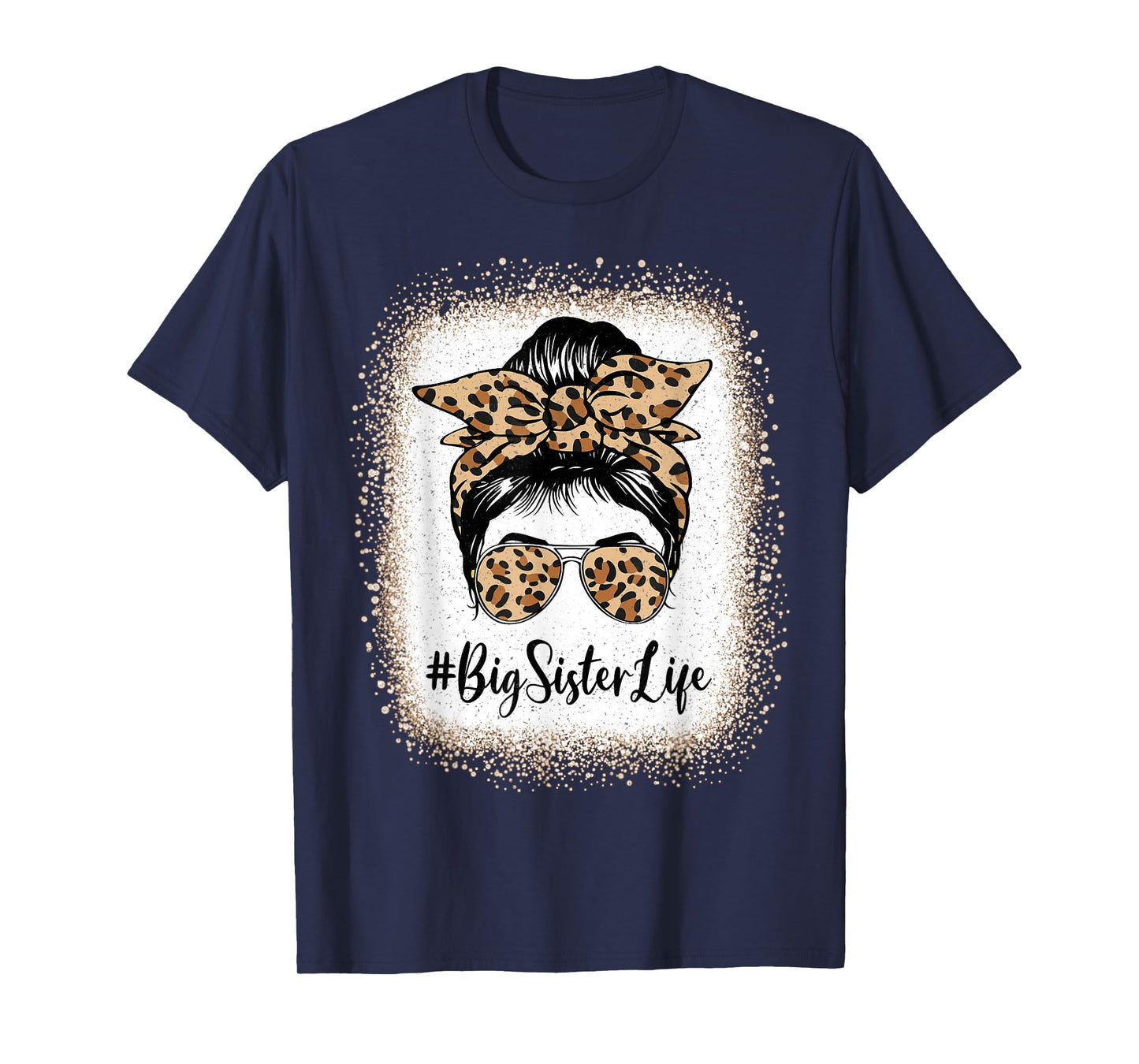 Big Sister Life Bleached Sister Girl Leopard Messy Bun T-Shirt