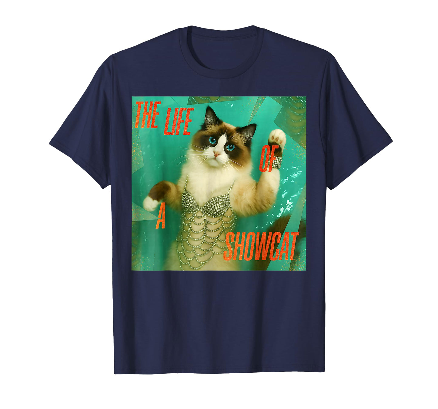 The Life of a Showcat Funny Costume Y2k Trendy Showcat 2025 T-Shirt