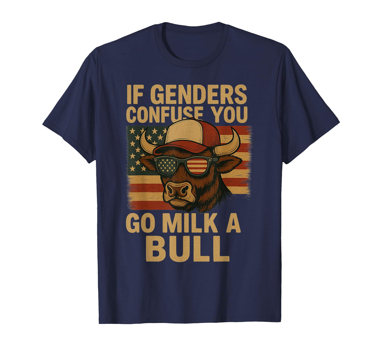 Funny if Genders Confuse You Go Milk a Bull Vintage US Flag T-Shirt