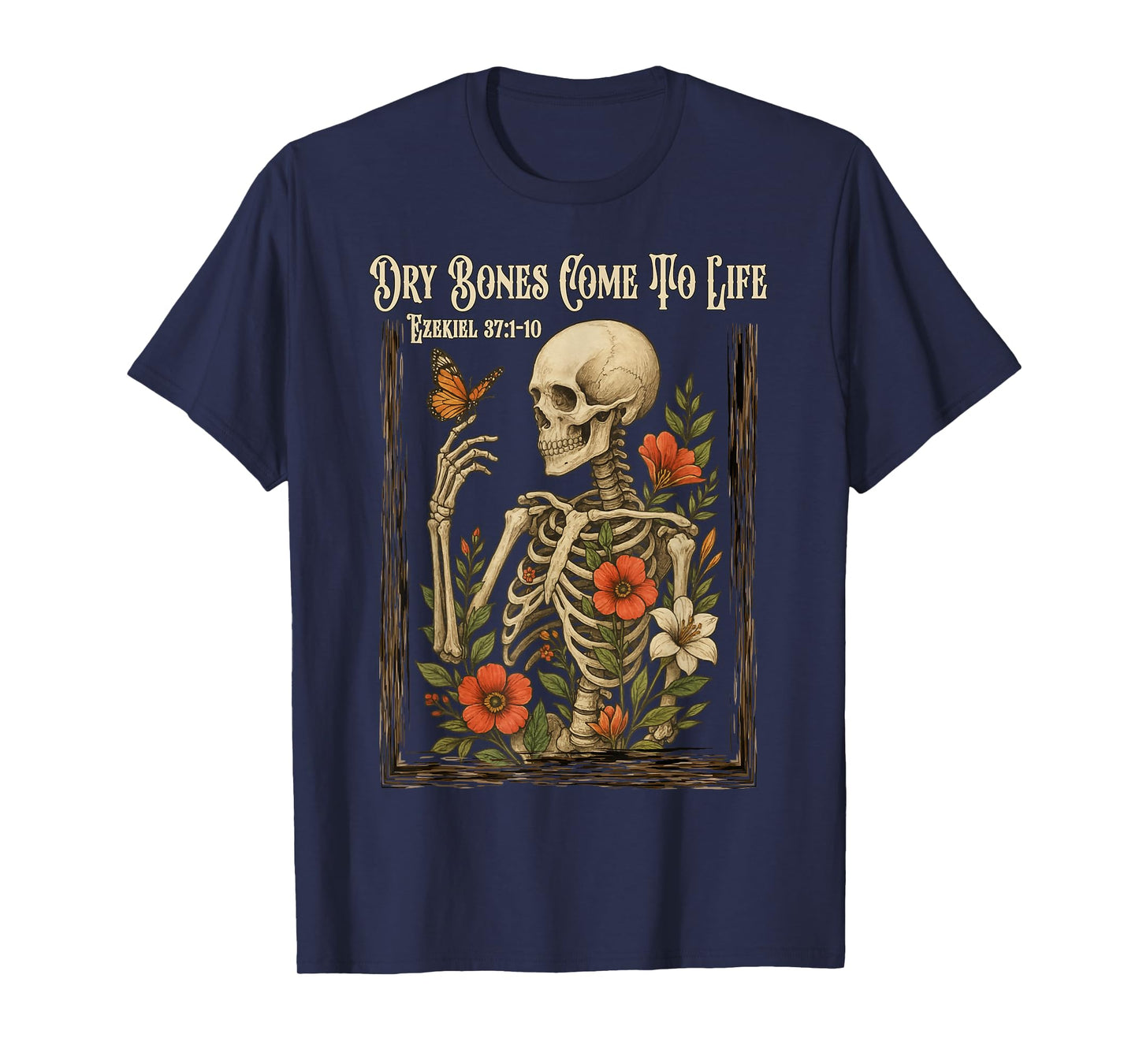 Christian Faith Dry Bones Come to Life Skeleton Floral T-Shirt