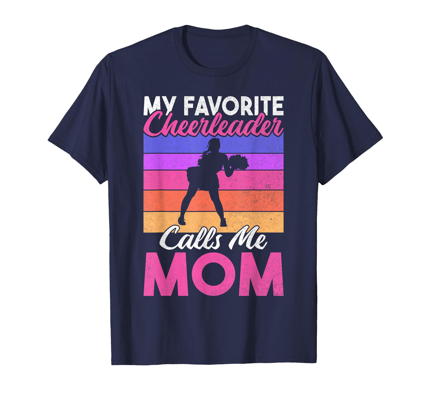 My favorite Cheerleader calls me Mom of Cheerleader T-Shirt