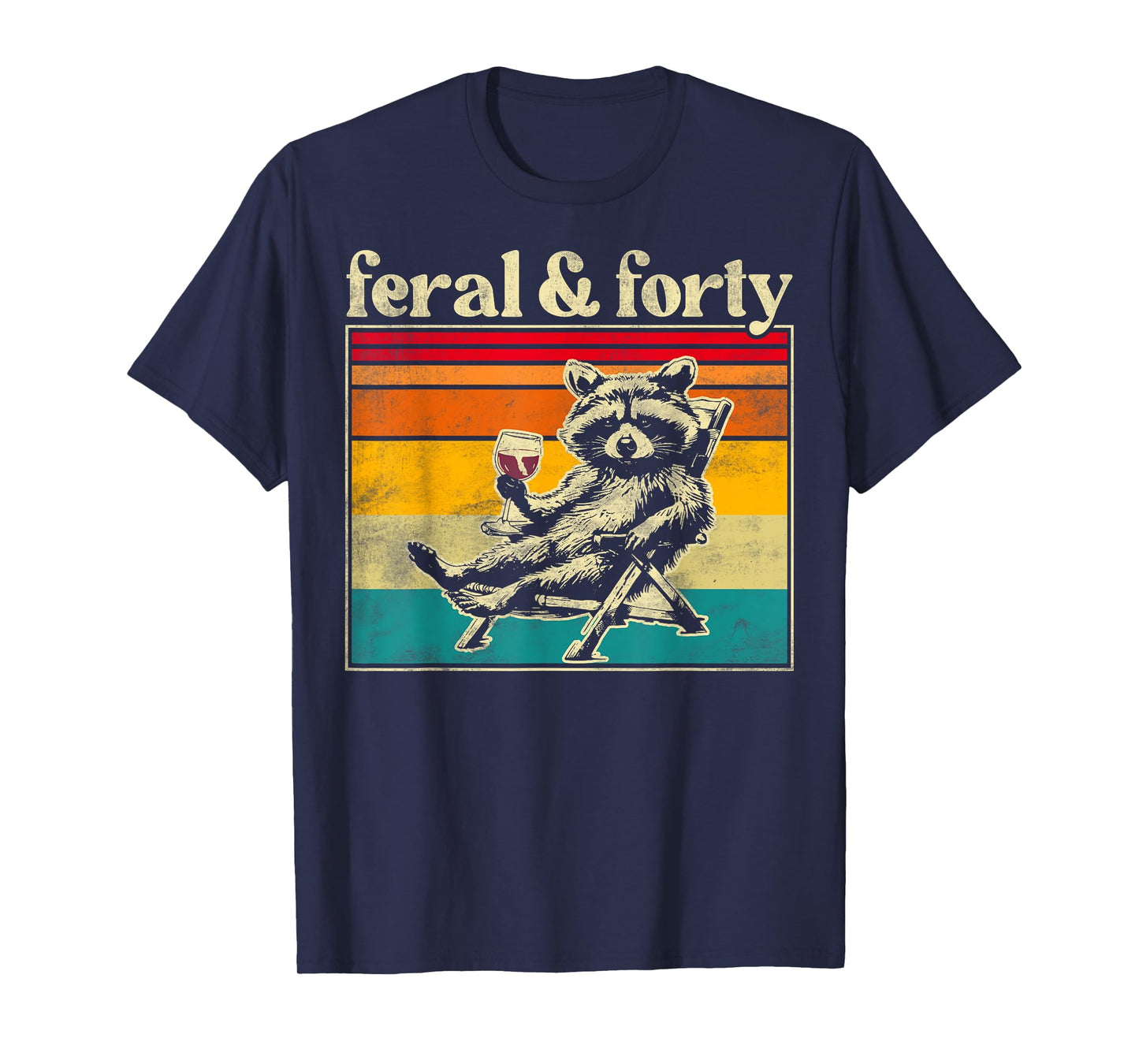Feral and Forty Funny Raccoon 40th Birthday For Women T-Shirt