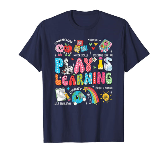 Play Is Learning, Back to School, Teacher Life T-Shirt