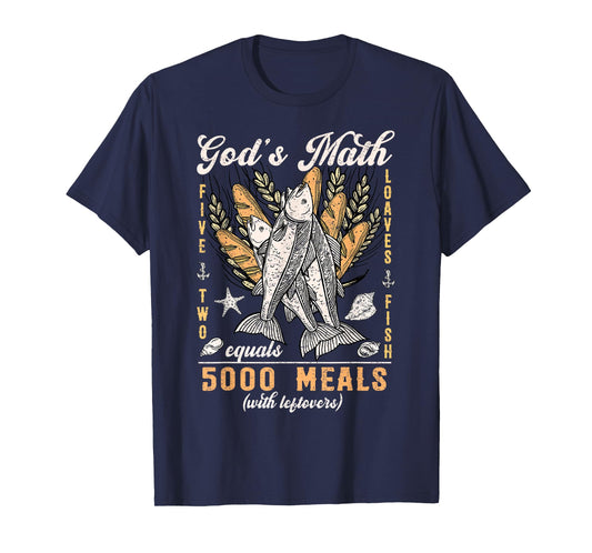 Jesus Feeds The 5000 God’s Math Christian Fishermen of Faith T-Shirt