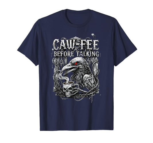 Raven Coffee Pun Caw-Fee Before Talking Funny Skull Crow T-Shirt