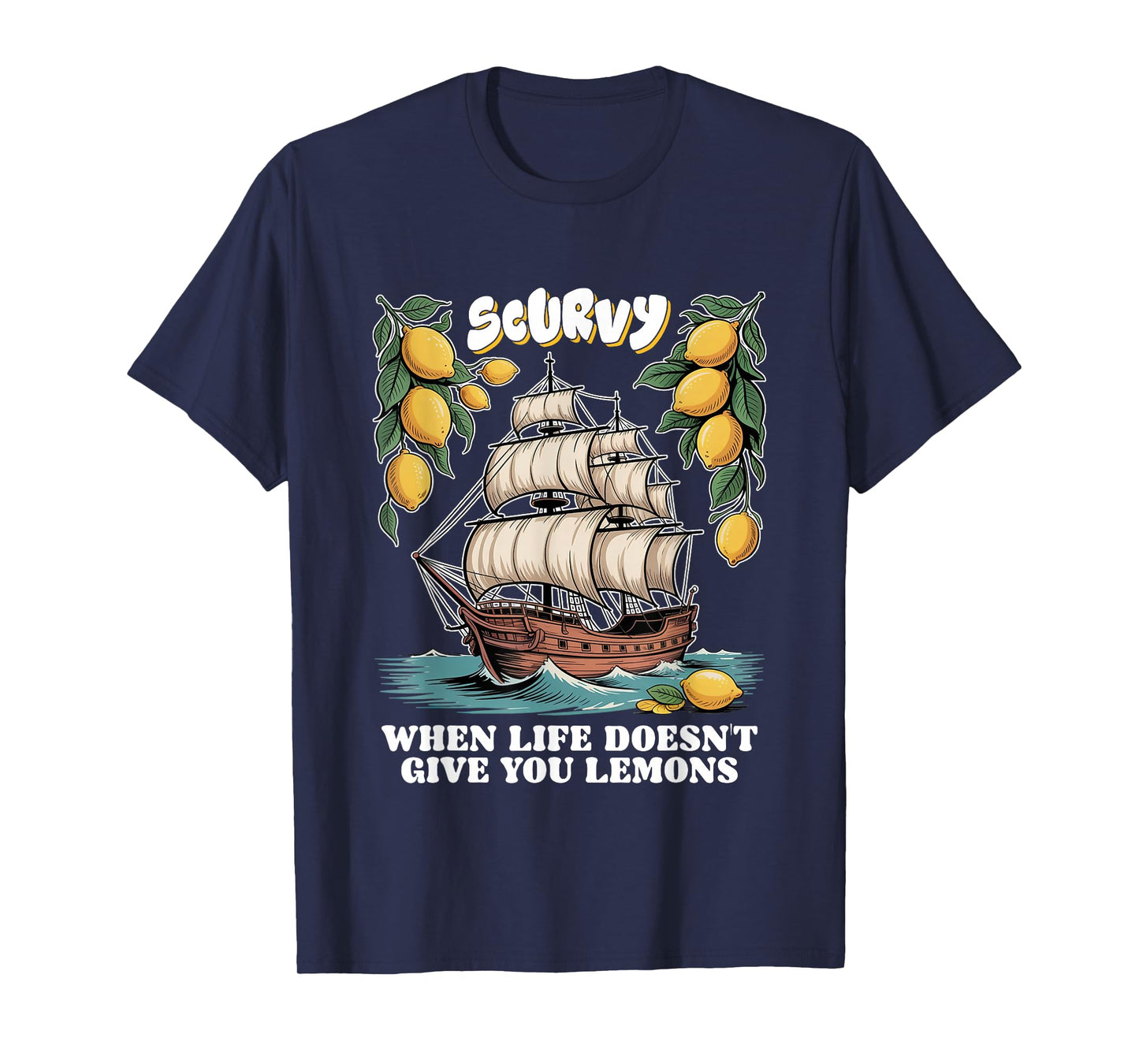 Scurvy When Life Doesn't Give You Lemons Funny Fruit Vintage T-Shirt