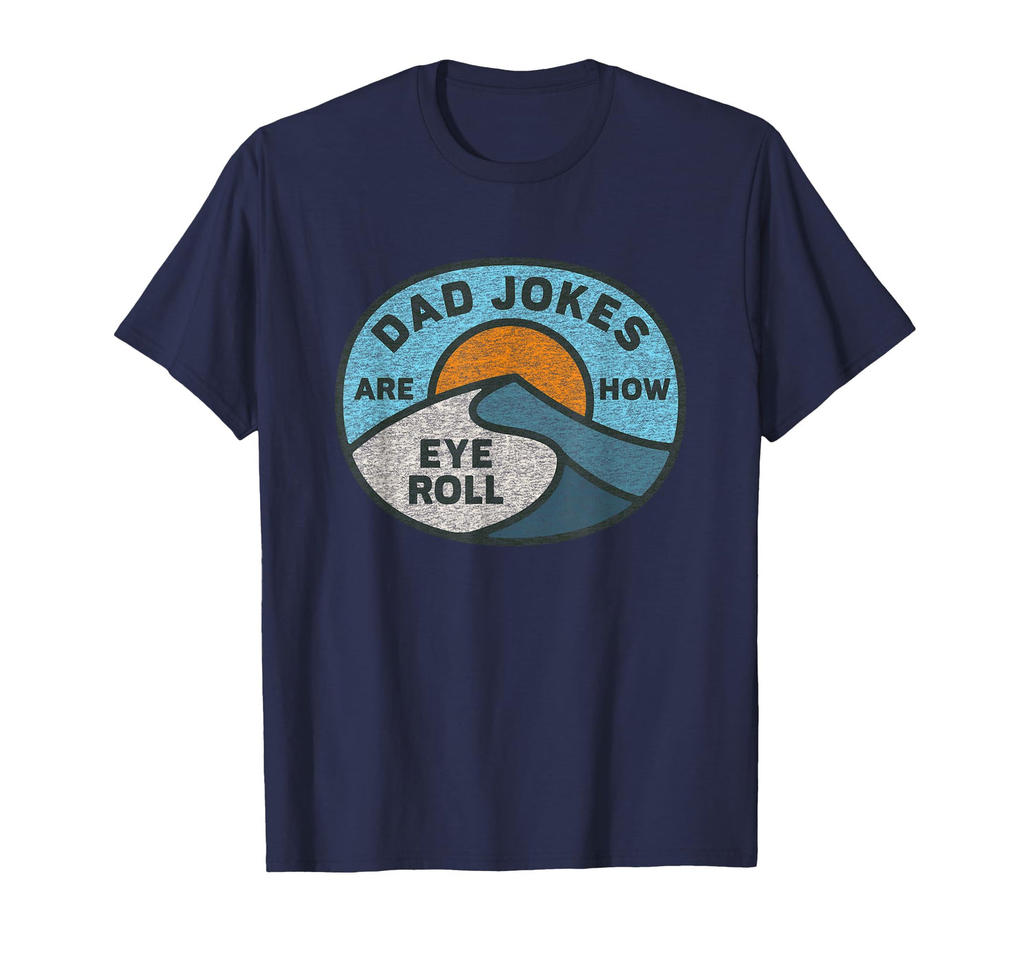 Funny Dad Jokes are How Eye Roll Vintage Graphic T-Shirt