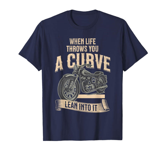When Life Throws You A Curve Funny Motorcycle Biker Men T-Shirt