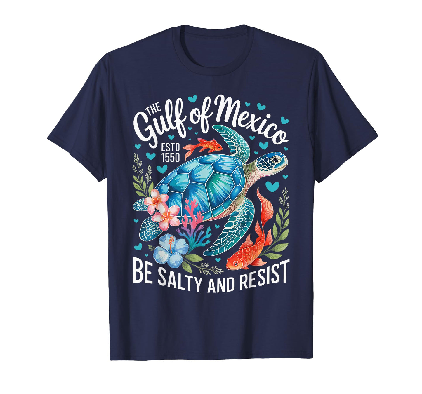 The Gulf of Mexico Be Salty and Resist Sea Turtle Flowers T-Shirt