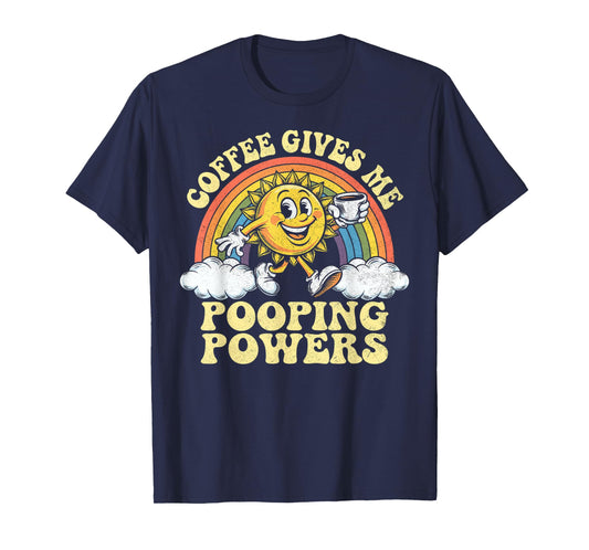 Coffee Gives Me Pooping Powers, Funny Retro Caffeine Coffee T-Shirt