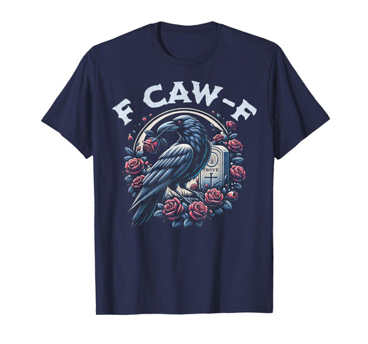 Crow Humorous F CAW F Graphic T For Men Women T-Shirt