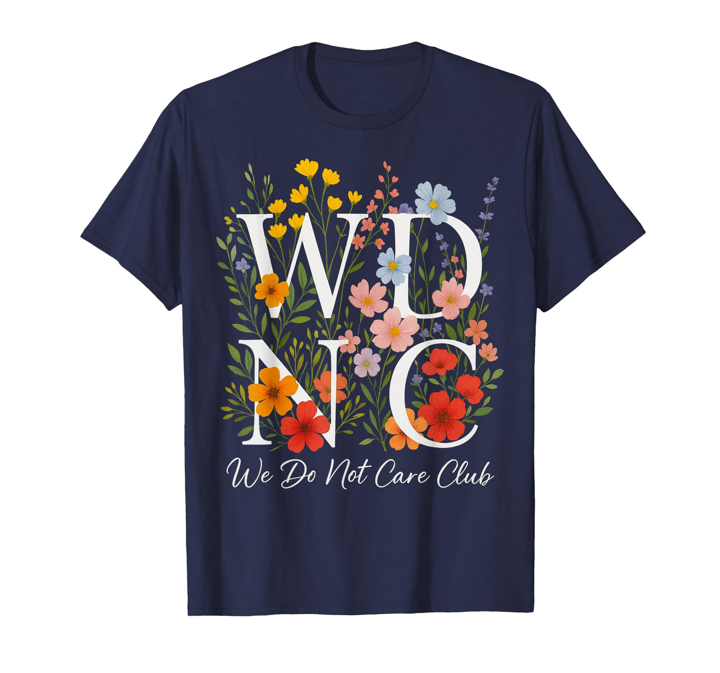 Retro Wildflower We Do Not Care Club Women's Floral WDNC T-Shirt