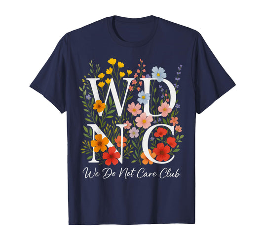 Retro Wildflower We Do Not Care Club Women's Floral WDNC T-Shirt